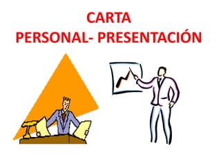 CARTA
PERSONAL- PRESENTACIÓN

 