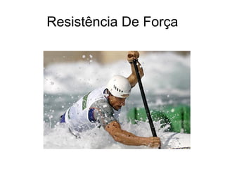 Resistência De Força
 