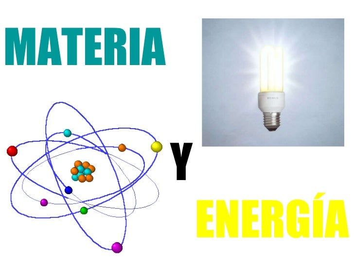 Resultado de imagen de materia y energÃ­a