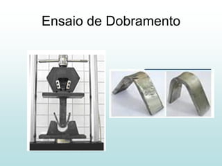 Ensaio de Dobramento
 