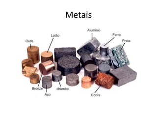 Metais
 