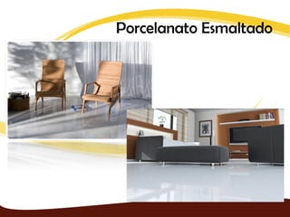 Porcelanato Esmaltado
 