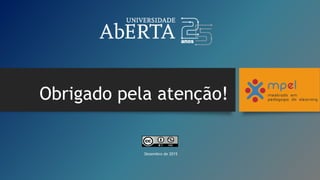 Obrigado pela atenção!
Dezembro de 2015
 