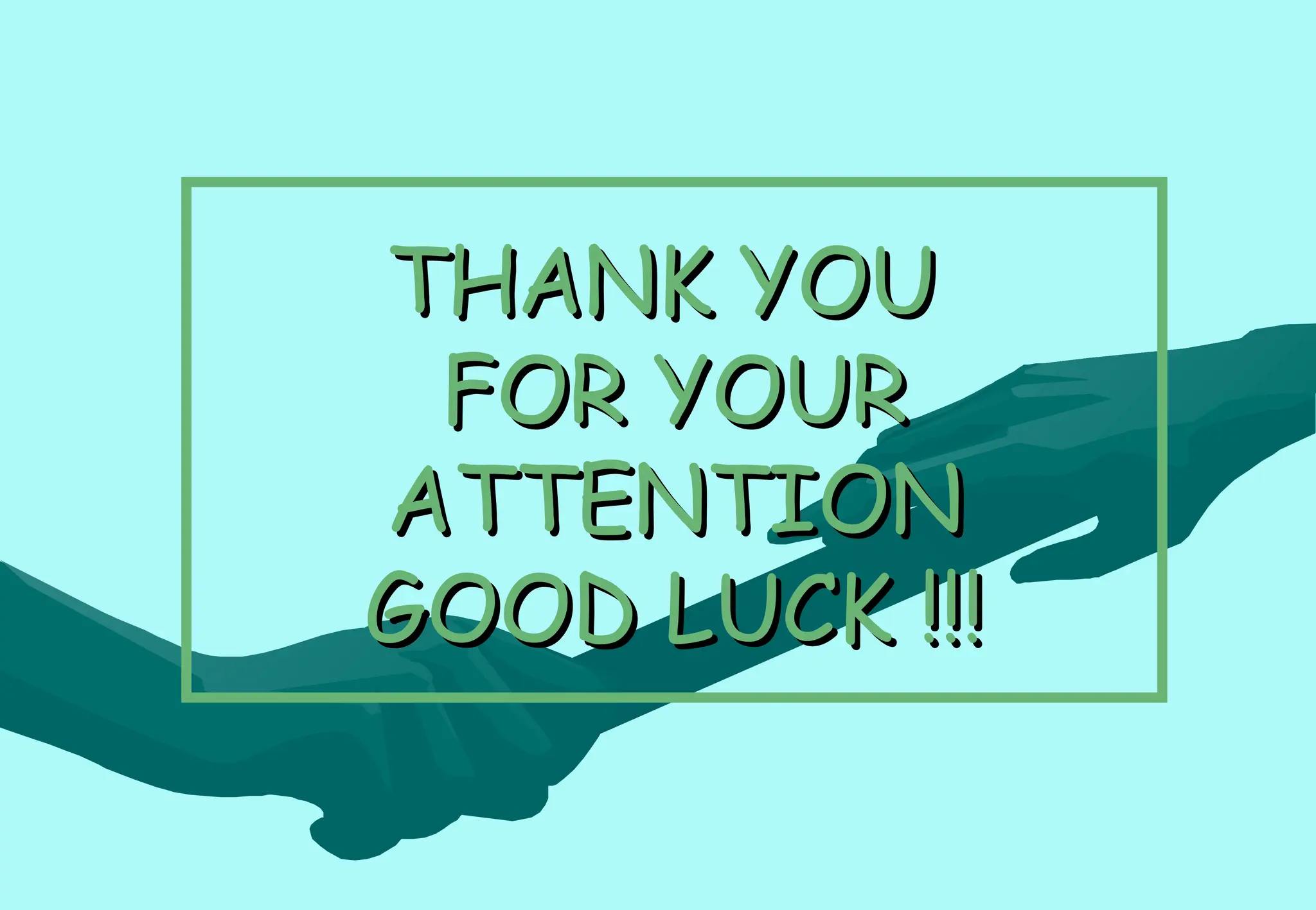 THANK YOU
THANK YOU
FOR YOUR
FOR YOUR
ATTENTION
ATTENTION
GOOD LUCK !!!
GOOD LUCK !!!
 