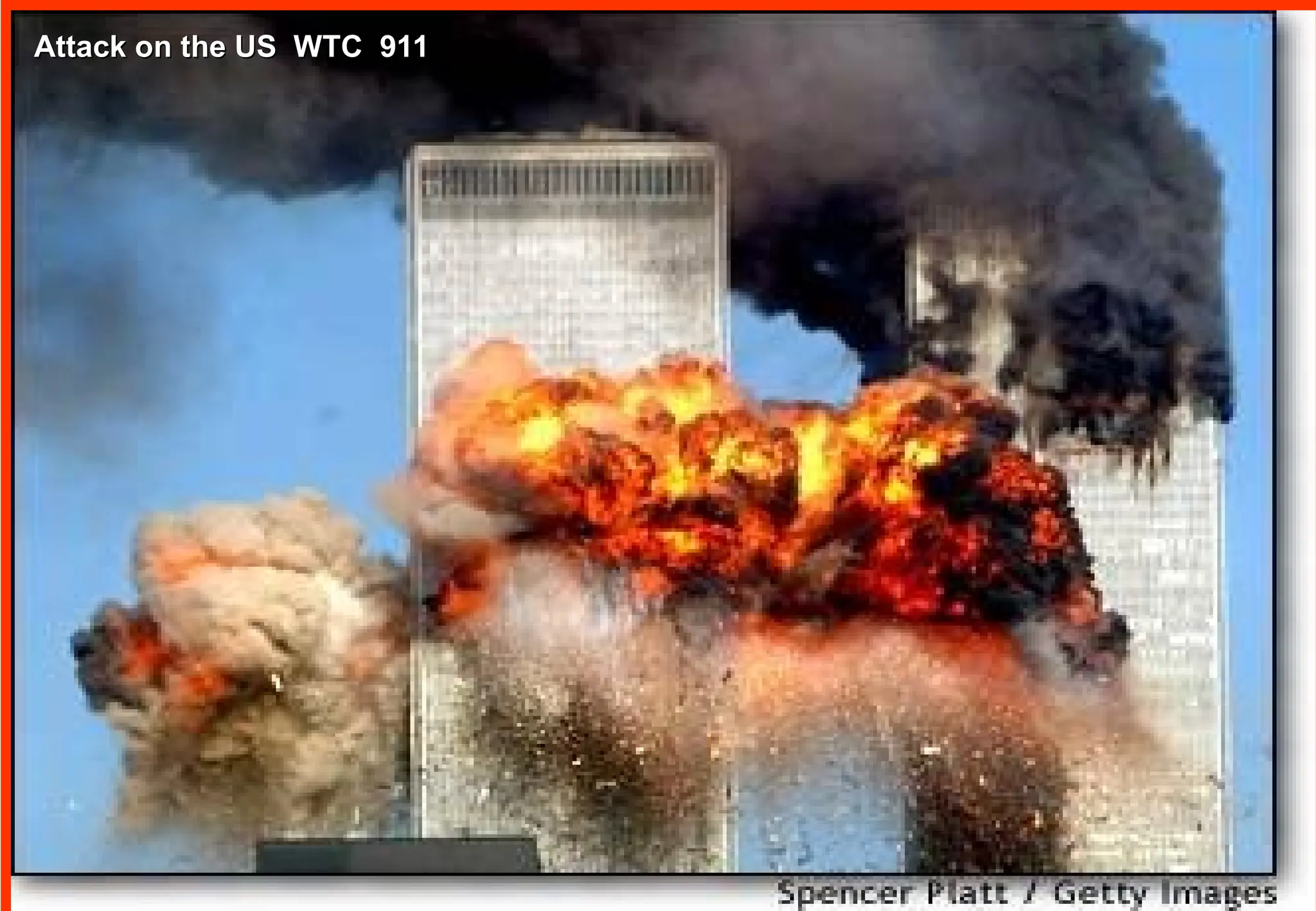 Attack on the US WTC 911
Attack on the US WTC 911
 