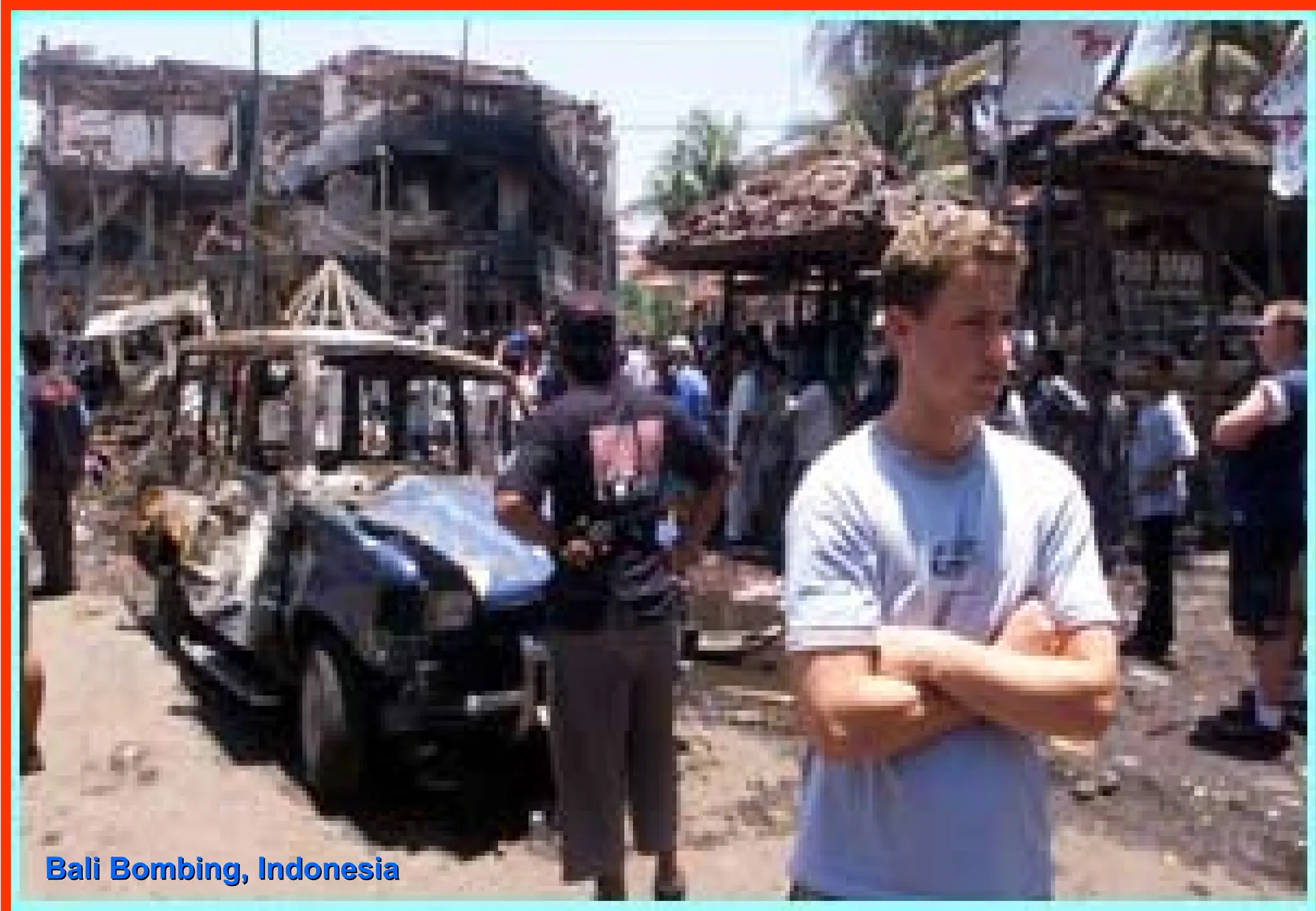 Bali Bombing, Indonesia
Bali Bombing, Indonesia
 