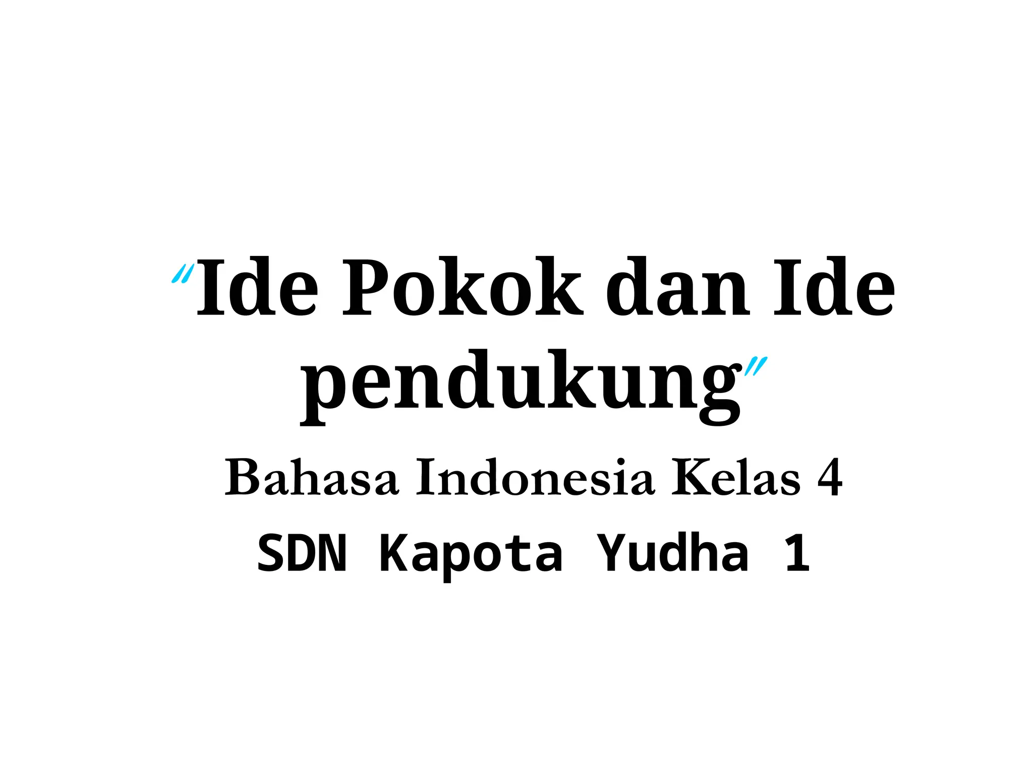 ide pokok dan ide penjelas bahasa indonesia | PPT