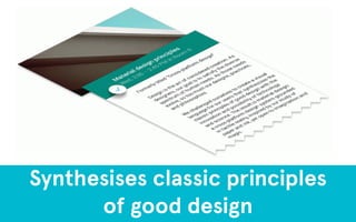 Synthesises classic principles 
of good design 
 