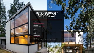 RETOÑOS HOUSE /
ESECOLECTIVO
ARQUITECTOS
• Architects
ESEcolectivo Arquitectos
• Location
La Armenia, Quito, Ecuador
• Area
180.0 sqm
• Project Year
2016
• Photographs
Lorena Darquea
• Manufacturers
Deyesos, Edimca y Acymco, Hormipisos, Lámina asfáltica
 