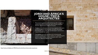 JORDI AND ÁFRICA'S
HOUSE /TED’A
ARQUITECTES
• The structure is resolved with load-bearing walls arranged in a
swastika form. The structure also does not have a dominant
direction. The structure configures the space.
• Aiming for the wall structure to be the protagonist of the space,
services are placed in the perimeter, forming a thick façade,
liberating the centre of the plan and allowing for visual and use
relations between the rooms.
• The habitable sctructure coincides with the bearing walls
structure. In these walls exterior windows are opened facing the
street as well as interior windows facing the other rooms.
There is no difference between them.
http://www.archdaily.com/790101/jordi-and-africas-home-teda-arquitectes
 