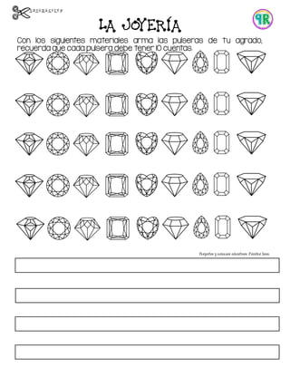 Con los siguientes materiales arma las pulseras de tu agrado,
recuerda que cada pulsera debe tener 10 cuentas.
LA JOYERIA
 