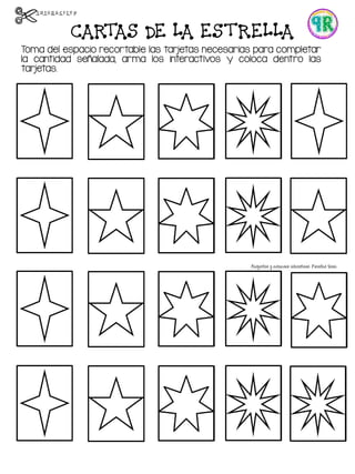 CARTAS DE LA ESTRELLA
Toma del espacio recortable las tarjetas necesarias para completar
la cantidad señalada, arma los interactivos y coloca dentro las
tarjetas.
 