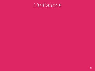 Limitations 
43 
 