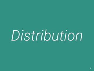 Distribution 
5 
 