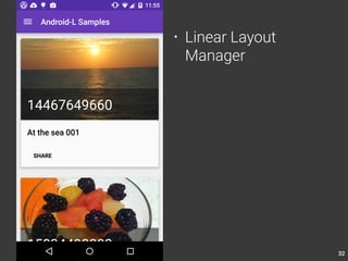32 
• Linear Layout 
Manager 
 