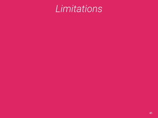 Limitations 
41 
 