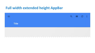 Full width extended height AppBar
 