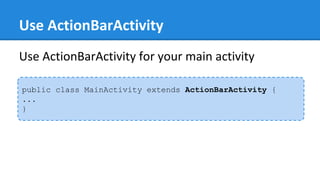 Use ActionBarActivity
Use ActionBarActivity for your main activity
public class MainActivity extends ActionBarActivity {
...
}
 