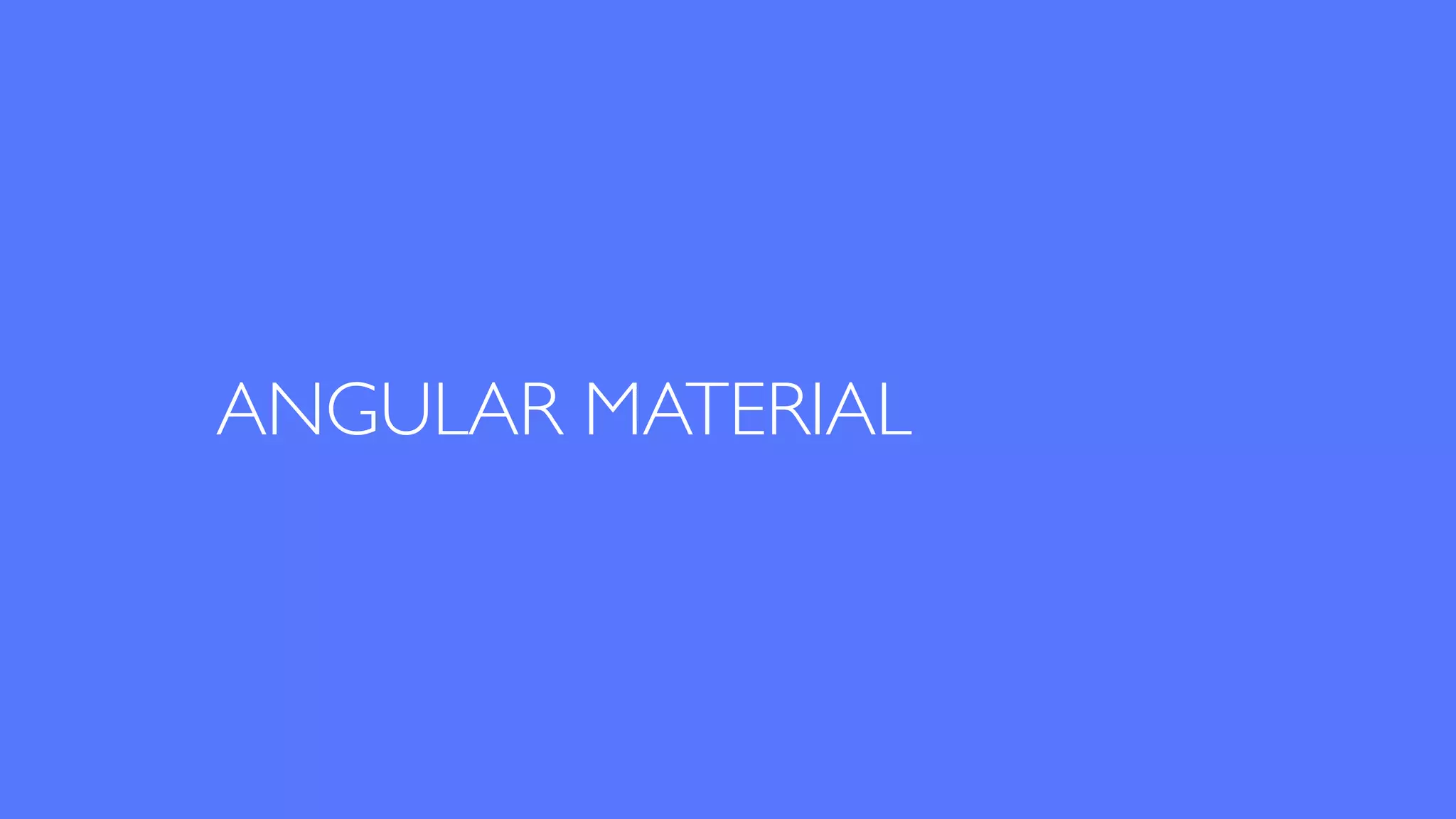 ANGULAR MATERIAL
 