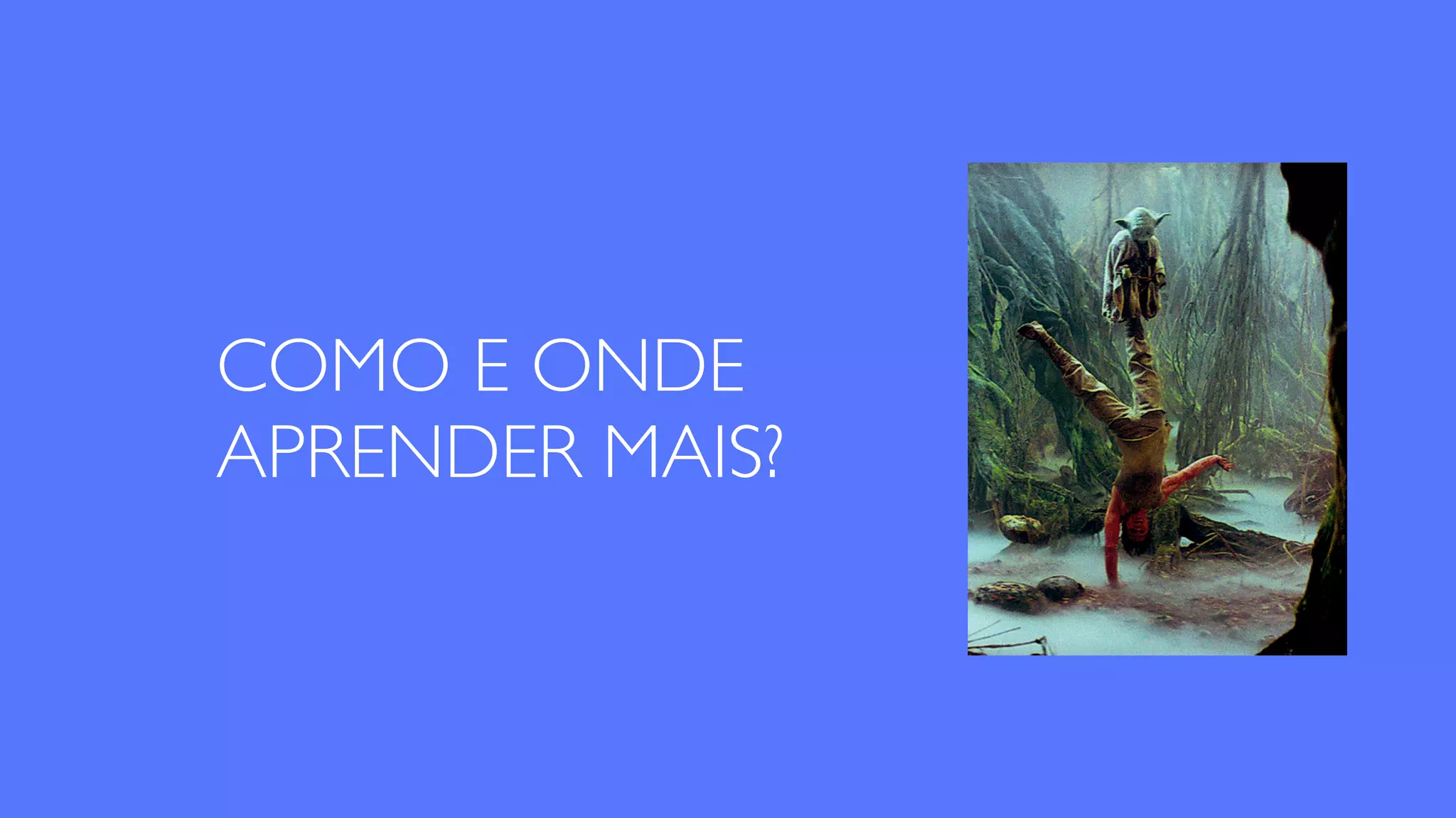 COMO E ONDE
APRENDER MAIS?
 