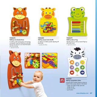 VG0681
Wall toy manipulative Zebra
A panel with 8 wooden shapes on string to
match to their proper places on the board
• 8...