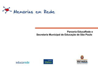 Parceria EducaRede e Secretaria Municipal de Educação de São Paulo   