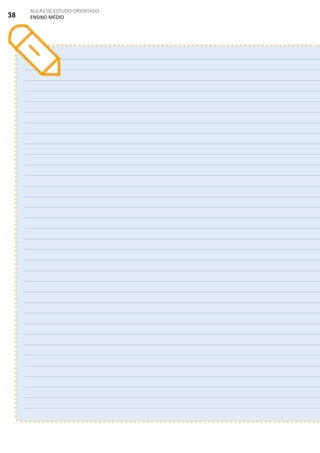 38
AULAS DE ESTUDO ORIENTADO
ENSINO MÉDIO
 