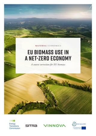 EU Biomass Use in
a Net-Zero Economy
A course correction for EU biomass
 