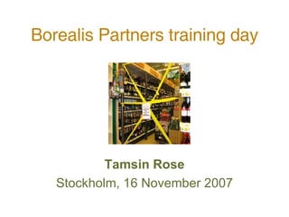 Borealis Partners training day ,[object Object],[object Object]