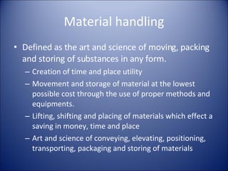 Material handling ,[object Object],[object Object],[object Object],[object Object],[object Object]