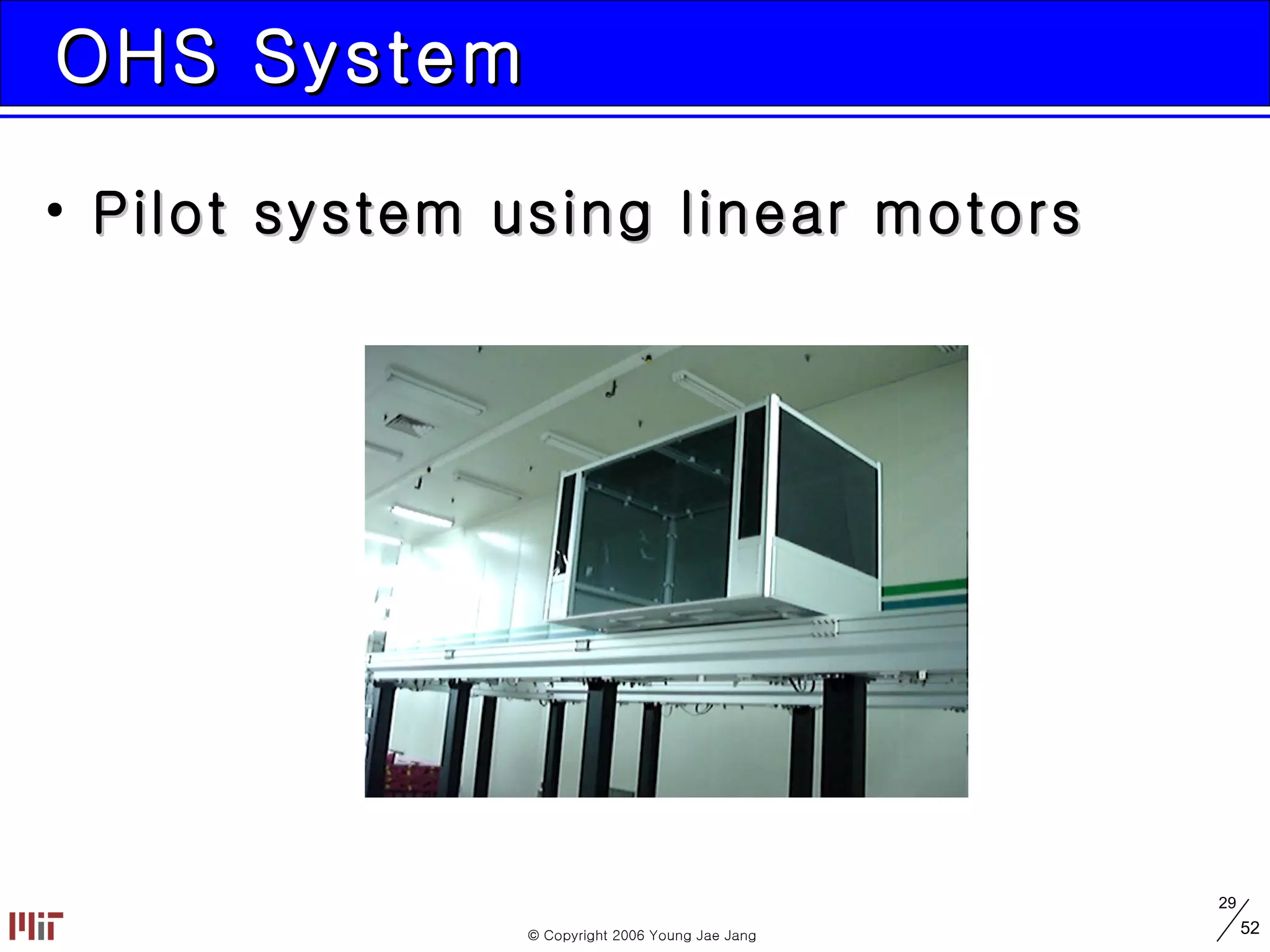 OHS System Pilot system using linear motors 