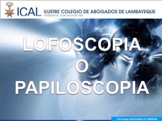 Félix Roger ESCAJADILLO CABRERA
 Félix R. ESCAJADILLO CABRERA
 