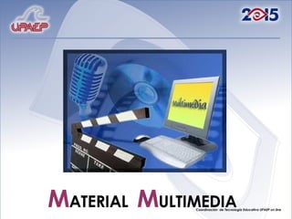 M ATERIAL  M ULTIMEDIA  
