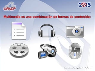 Multimedia es una combinación de formas de contenido: 