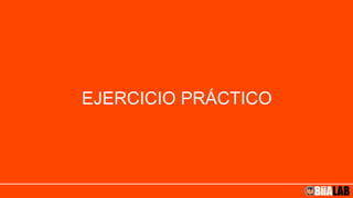 EJERCICIO PRÁCTICO
 