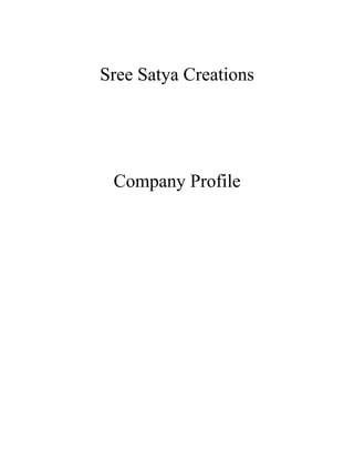 Sree Satya Creations




 Company Profile
 