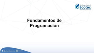 Fundamentos de
Programación
 