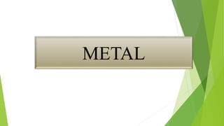 METAL
 
