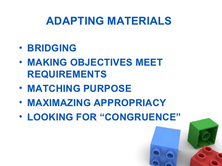 Material adaptation