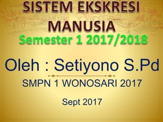Oleh : Setiyono S.Pd
SMPN 1 WONOSARI 2017
Sept 2017
 