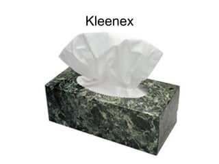 Kleenex
 