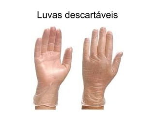 Luvas descartáveis
 