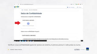 Verificar a sua confiabilidade (para ter acesso ao sistema, é preciso possuir o selo prata ou ouro).
COMPREV: TEORIA E PRÁTICA
 