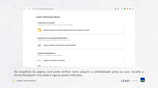 Na sequência da página, você pode verificar como adquirir a confiabilidade prata ou ouro. Escolha a
forma de adquirir uma delas e siga os passos indicados.
COMPREV: TEORIA E PRÁTICA
 