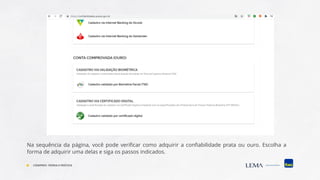 Na sequência da página, você pode verificar como adquirir a confiabilidade prata ou ouro. Escolha a
forma de adquirir uma delas e siga os passos indicados.
COMPREV: TEORIA E PRÁTICA
 
