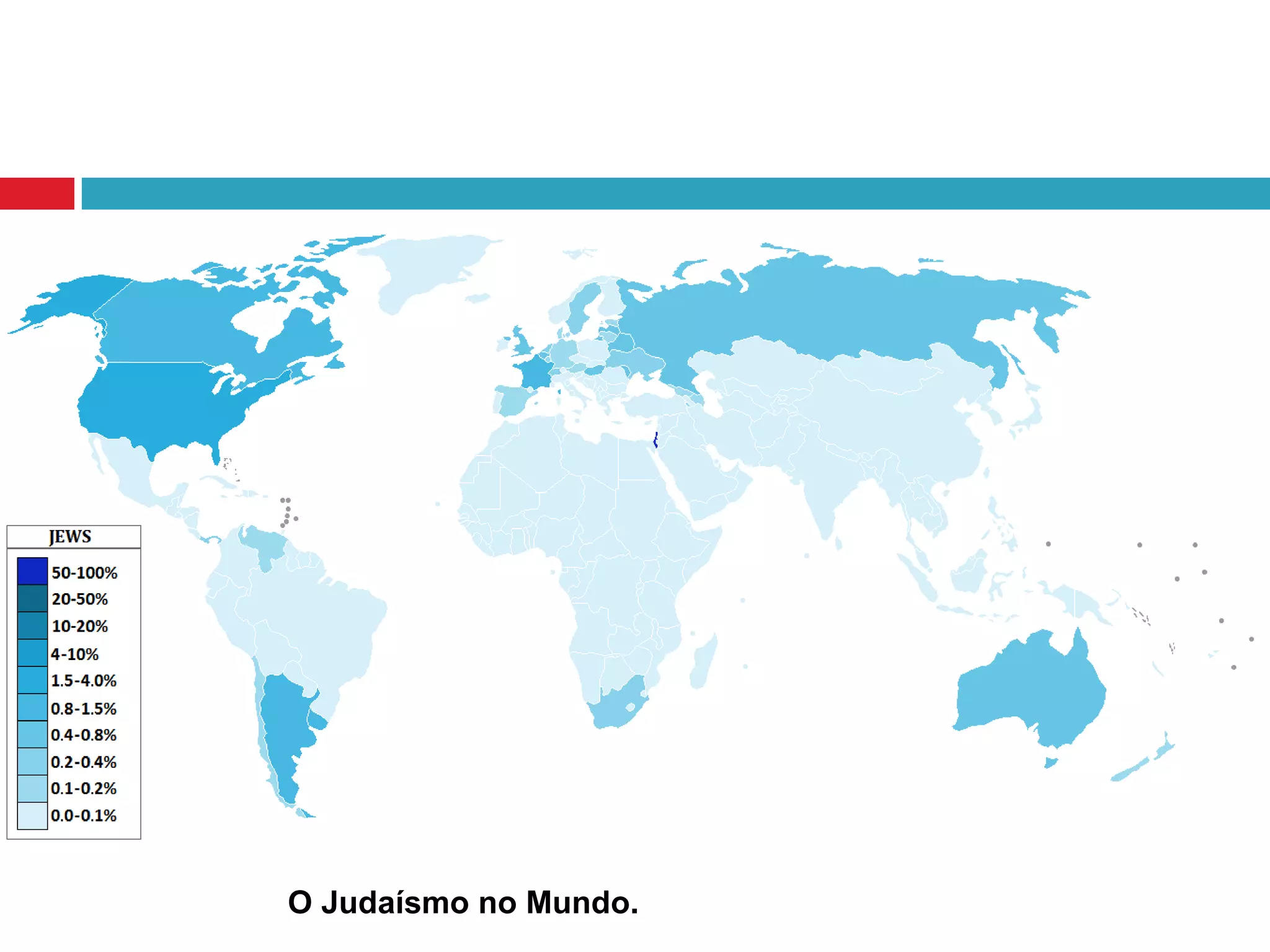 O Judaísmo no Mundo.
 