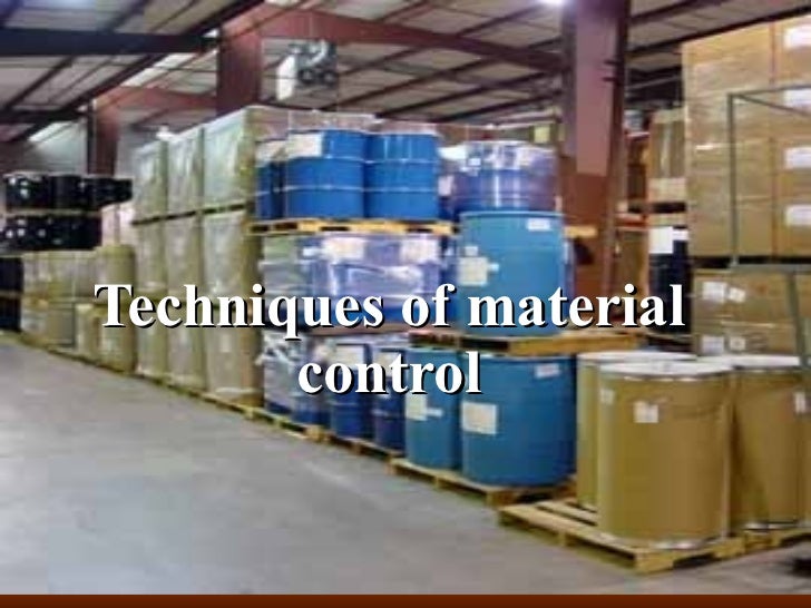Material Control techniques