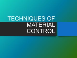 Material Control Methods Material control | PPTX