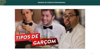 REGRAS DE CONDUTA PROFISSIONAL
3
 
