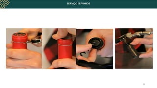 SERVIÇO DE VINHOS
11
 